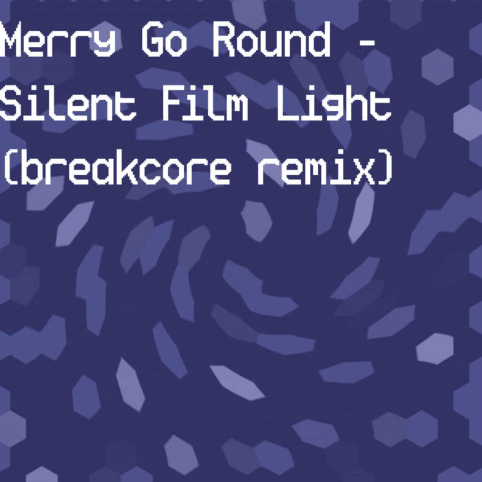 Merry Go Round - Silent Film Light Breakcore Remix